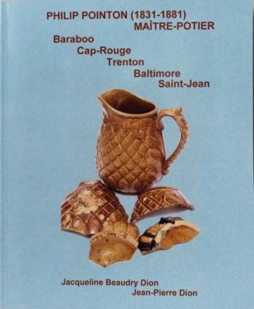 2013, ISBN 978-2-9812228-204. 128 pages, plus d’une centaine de photos couleur, bibliographie sur six pages. Pointon a dirigé, notamment, la Poterie de Cap-Rouge et celle de Saint-Jean-sur-Richelieu. 45 $