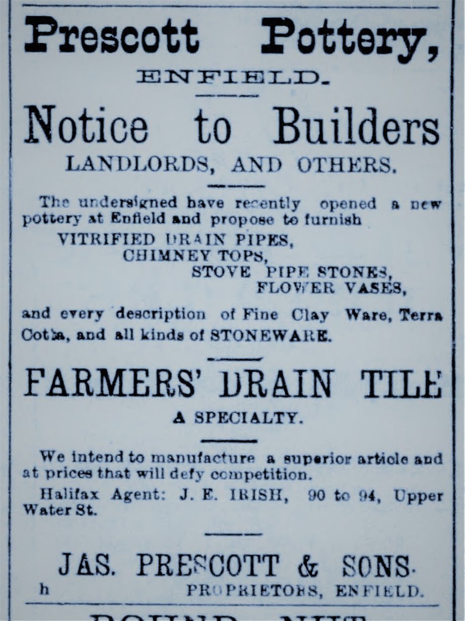 Annonce de l'ouverture récente par James Prescott & Sons d'une nouvelle Poterie à Enfield, Nouvelle-Écosse en 1884 ( The Morning Herald, 1 septembre 1884). Voir https://www.dionceram.com/451600255 pour plus de détails.
