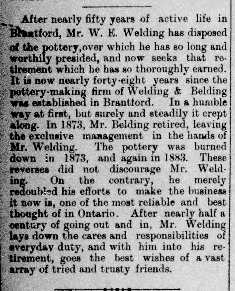22.	Source : The Expositor, June 21, 1894, p. 4. W.E. Welding vend sa manufacture en juin 1894 et prend sa retraite après une longue carrière de production de grès à Brantford.